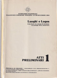 GIACINTO PLESCIA ARCHEMATICA DELLA DISTOPIA DESIDERANZA SPAZIALE POST-INDUSTRIALE in ATTI Luoghi e Logos BOLOGNA 1984